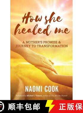 预订 How She Healed Me: A Mother's Promise and Journey to Transformation [9780648137504]
