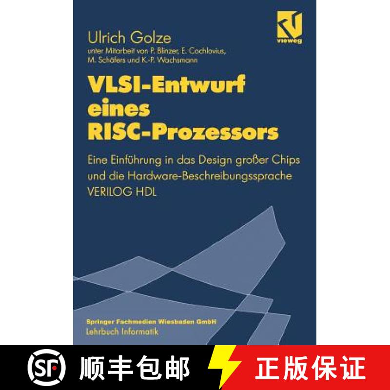 【3-4周达】VLSI-Entwurf eines RISC-Prozessors : Eine Einführung in das Design großer Chips und die ... [9783322890108]