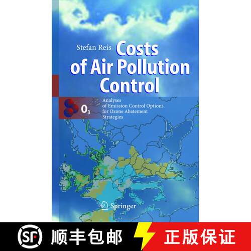 【3-4周达】Costs of Air Pollution Control : Analyses of Emission Control Options for Ozone Abatement ... [9783642078781]