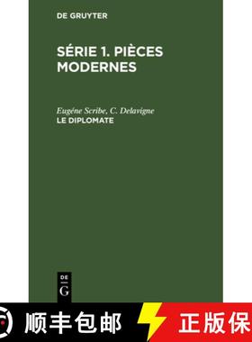 【3-4周达】Serie 1. Pieces modernes, Le diplomate: Comedie-Vaudeville En Deux Actes. Munie de Notes E... [9783111027661]