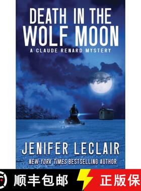 【3-4周达】Death In The Wolf Moon: A Claude Renard Mystery [9781733608466]