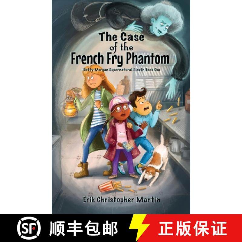 预订 The Case of the French Fry Phantom: Dotty Morgan Supernatural Sleuth Book One [9780998118246]