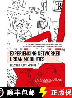 【3-4周达】Experiencing Networked Urban Mobilities: Practices, Flows, Methods [9781138712317]