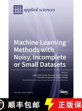 【3-4周达】Machine Learning Methods with Noisy, Incomplete or Small Datasets [9783036512884]