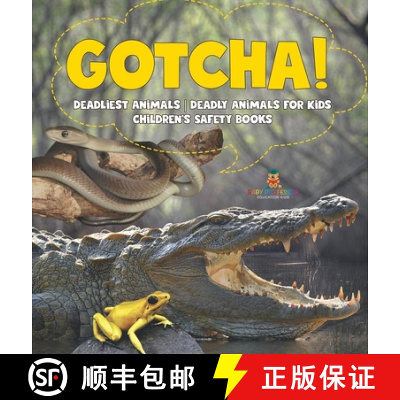 【2-3周达】Gotcha! Deadliest Animals | Deadly Animals for Kids | Children's Safety Books [9798869416490]