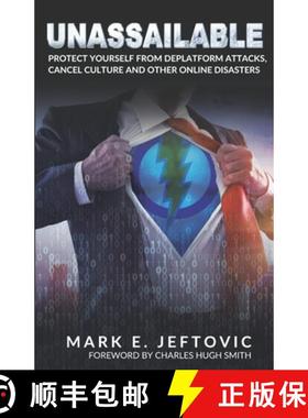 预订 Unassailable: Protect Yourself from Deplatform Attacks, Cancel Culture & other Online Disasters [9781999285210]