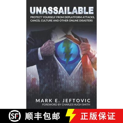 【3-4周达】Unassailable: Protect Yourself from Deplatform Attacks, Cancel Culture & other Online Disa... [9781999285210]