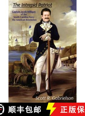 【3-4周达】The Intrepid Patriot - Captain Jacob Milligan of the South Carolina Navy: The American Rev... [9781088022887]