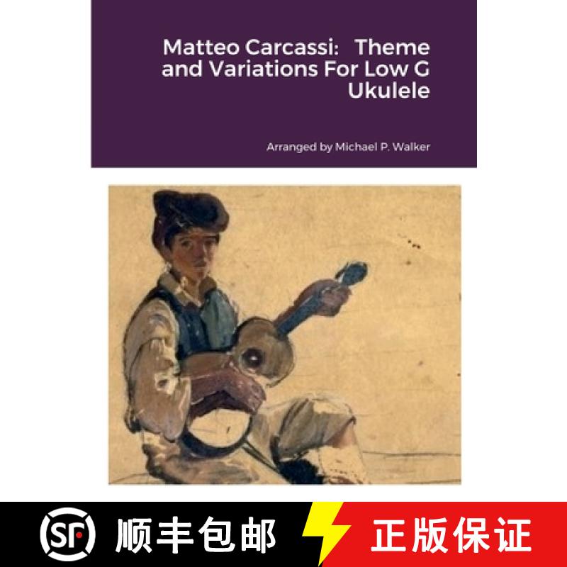 【3-4周达】Matteo Carcassi:   Theme and Variations For Low G Ukulele [9781387555178]