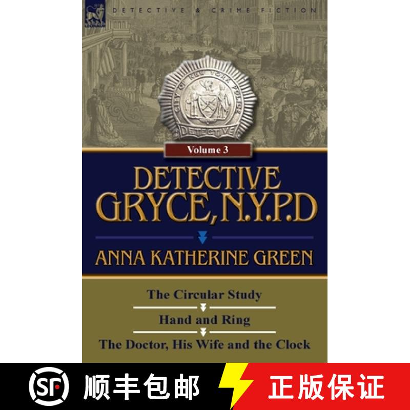 【2-3周达】Detective Gryce, N. Y. P. D.: Volume: 3-The Circular Study, Hand and Ring and the Doctor, ... [9780857067715]