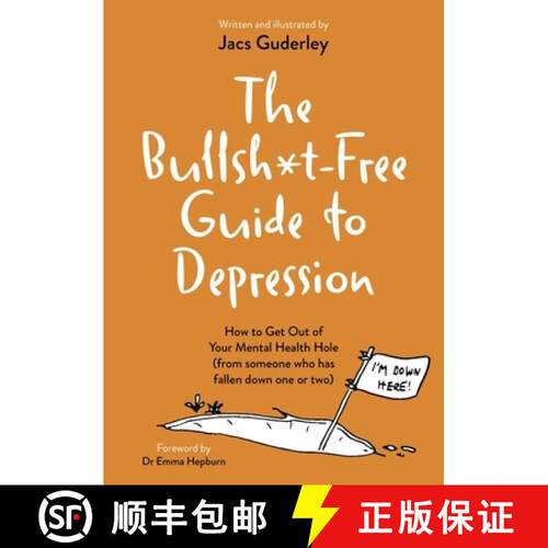 【3-4周达】The Bullsh*t-Free Guide to Depression: How to Get Out of Your Mental Health Hole (from Som... [9781839977015]