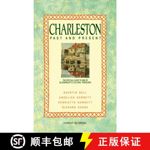【3-4周达】Charleston: Past And Present: The Official Guide to One of Bloomsbury's Cultural Treasures [9780156167734]