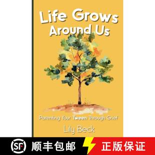 【3-4周达】Life Grows Around Us: Parenting Your Tween Through Grief [9798230602569]