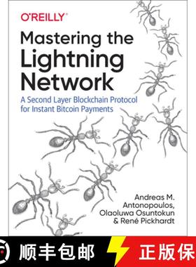 【3-4周达】Mastering the Lightning Network: A Second Layer Blockchain Protocol for Instant Bitcoin Pa... [9781492054863]