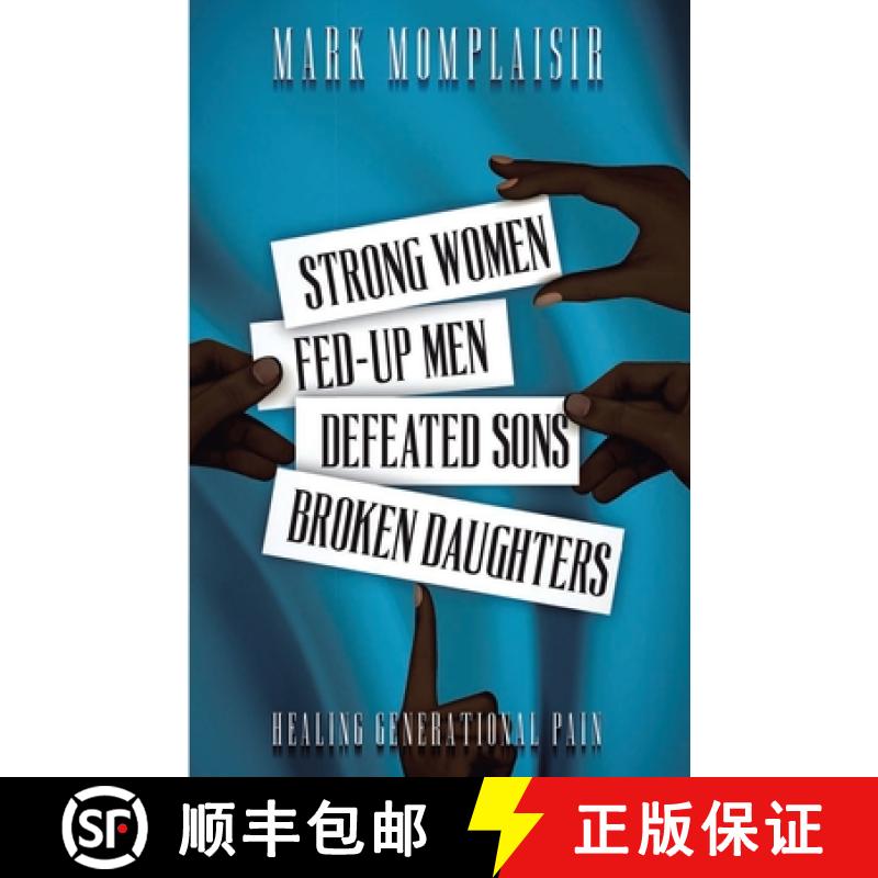 【2-3周达】Strong Women, Fed-Up Men, Defeated Sons, Broken Daughters : Healing Generational Pain [9781792361081]