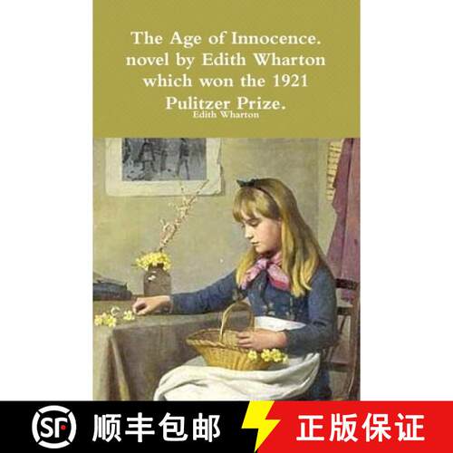 【3-4周达】The Age of Innocence. novel by Edith Wharton which won the 1921 Pulitzer Prize. [9780359173341]