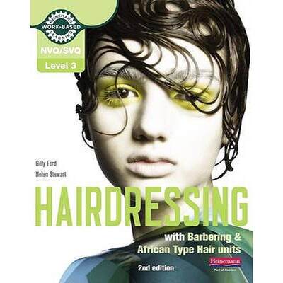 【4周达】Level 3 (Nvq/Svq) Diploma in Hairdressing (Inc Barbering & African-Type Hair Units) Candidat... [9780435468606]