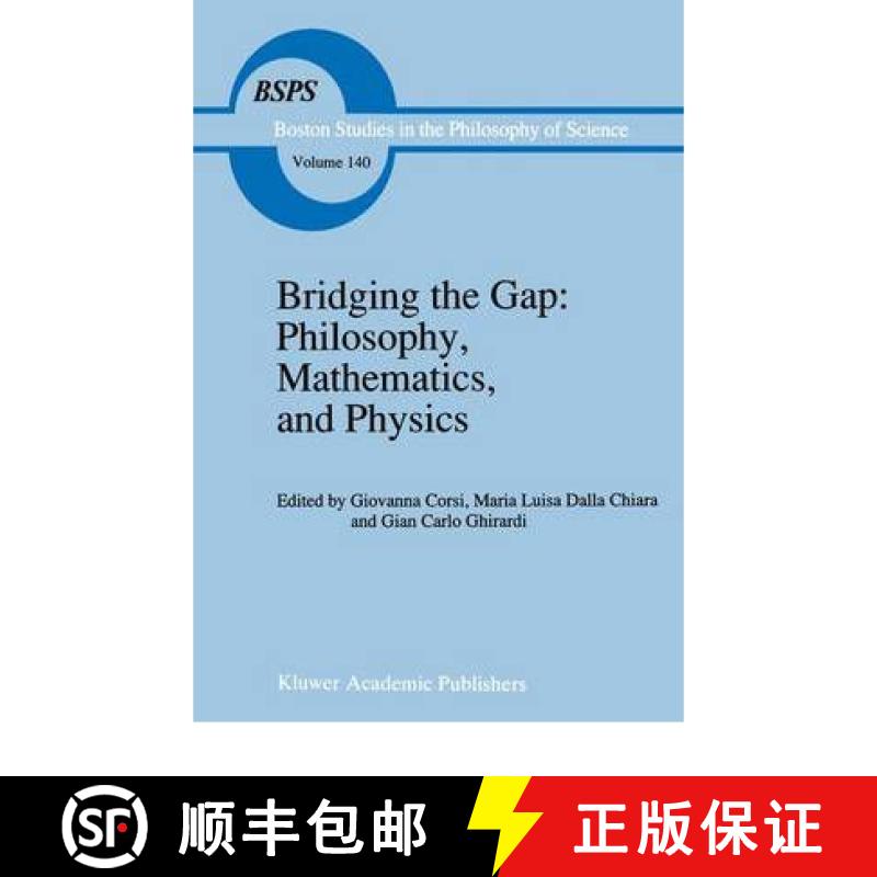 【2-3周达】Bridging the Gap: Philosophy, Mathematics, and Physics : Lectures on the Foundations of Sc... [9780792317616]