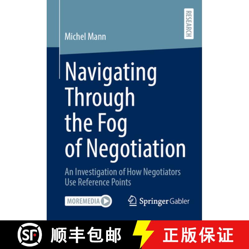 【3-4周达】Navigating Through the Fog of Negotiation : An Investigation of How Negotiators Use Refere... [9783658477783]