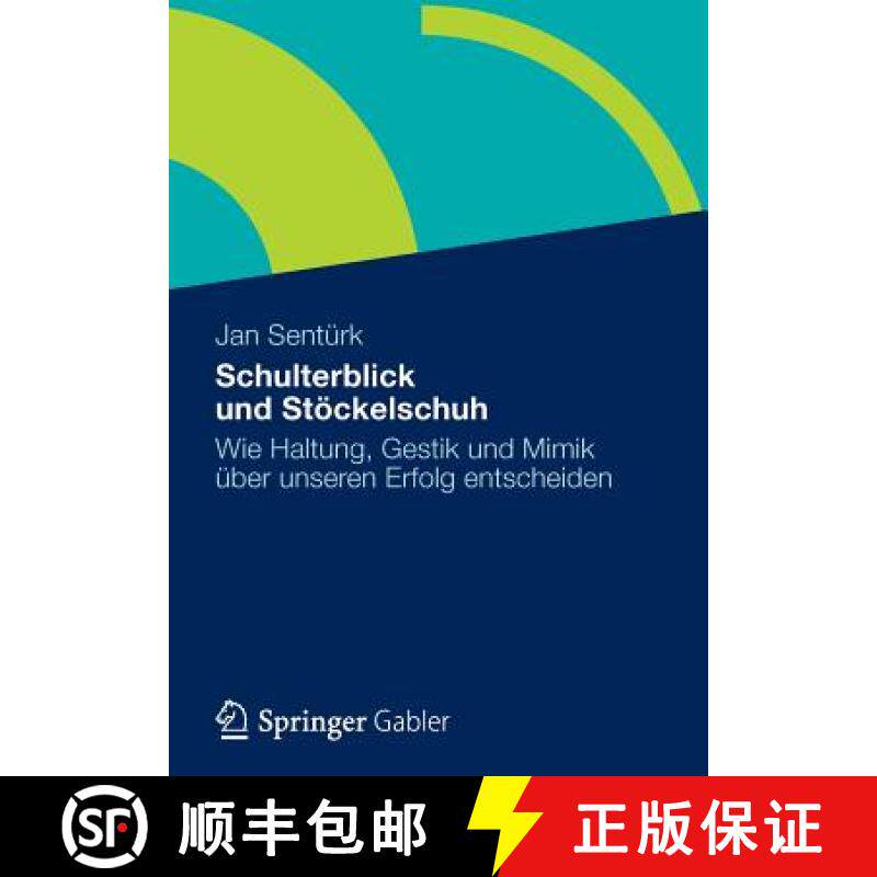 【3-4周达】Schulterblick Und Stoeckelschuh: Wie Haltung, Gestik Und Mimik UEber Unseren Erfolg Entsch... [9783834931641]