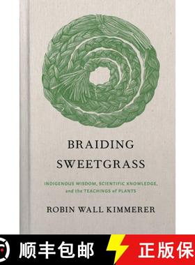 【3-4周达】Braiding Sweetgrass: Indigenous Wisdom, Scientific Knowledge and the Teachings of Plants [9781571311771]