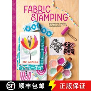 【3-4周达】Fabric Stamping: A Simple Guide to Surface Design Using Block Printing and Foam Stamps [9780764368004]