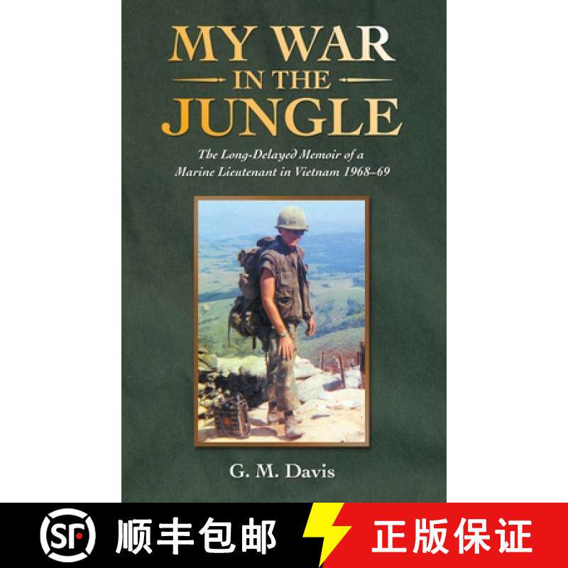 【3-4周达】My War in the Jungle: The Long-Delayed Memoir of a Marine Lieutenant in Vietnam 1968-69 [9781665700818]