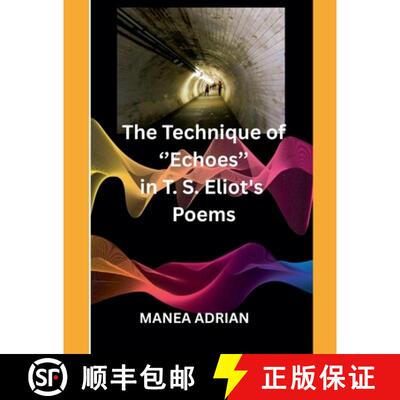 【3-4周达】The Technique of ''Echoes'' in T. S. Eliot's Poems - Second edition [9798231723133]