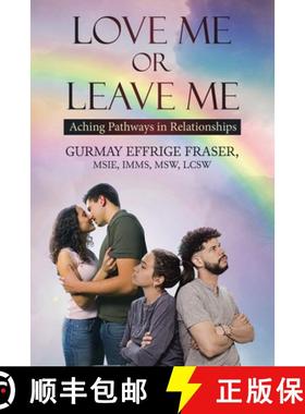 预订 Love Me or Leave Me: Contemporary Memoir Aching Pathways in Relationships [9798987777503]