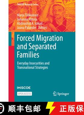 【3-4周达】Forced Migration and Separated Families : Everyday Insecurities and Transnational Strategies [9783031249730]