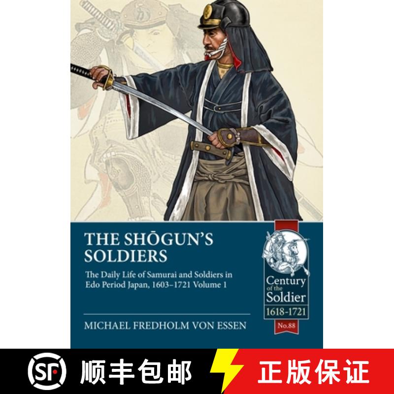 【3-4周达】The Shogun's Soldiers: Volume 1 - The Daily Life of Samurai and Soldiers in EDO Period Jap... [9781915070333]