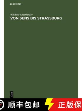 预订 Von Sens bis Strassburg : Ein Beitrag zur kunstgeschichtlichen Stellung der Strassburger Querhau... [9783110050127]