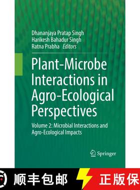 【3-4周达】Plant-Microbe Interactions in Agro-Ecological Perspectives : Volume 2: Microbial Interacti... [9789811349102]