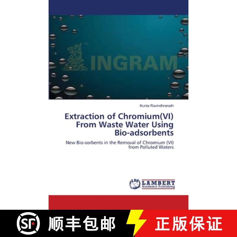 预订 Extraction of Chromium(VI) From Waste Water Using Bio-adsorbents [9783659123672]