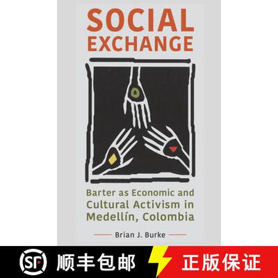 【3-4周达】精装 Social Exchange: Barter as Economic and Cultural Activism in Medellín, Colombia [9781978829633]