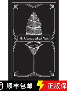 【3-4周达】The Choreography of Nests [9780997936216]