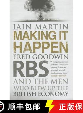 【3-4周达】Making it Happen: Fred Goodwin, RBS and the Men Who Blew Up the British Economy [9781471113543]