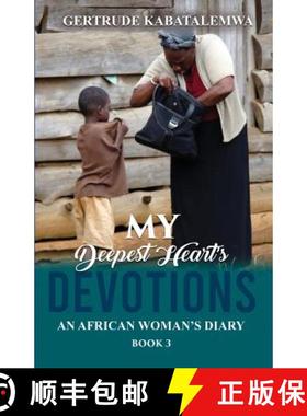 预订 My Deepest Heart's Devotions 3: An African Woman's Diary - Book 3 [9781950123230]