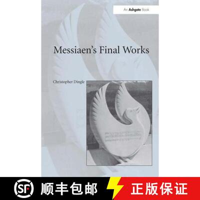 【3-4周达】Messiaen's Final Works: Style and Technique [9780754606338]