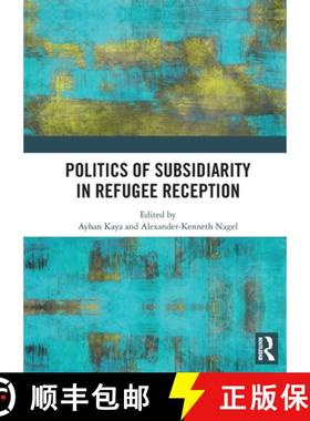 【3-4周达】Politics of Subsidiarity in Refugee Reception [9781032439181]