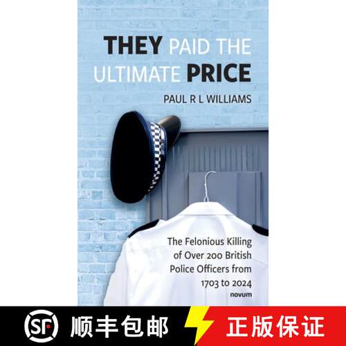 【3-4周达】They Paid the Ultimate Price: The Felonious Killing of Over 200 British Police Officers fr... [9783711613660]