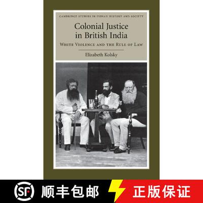 预订 Colonial Justice in British India: White Violence and the Rule of Law - Colonial Justice in Brit... [9781107404137]