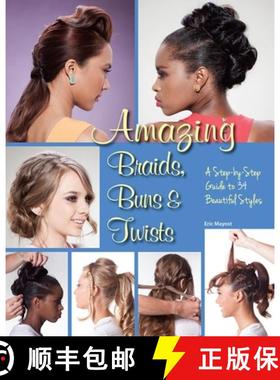 【3-4周达】Amazing Braids, Buns & Twists: A Step-By-Step Guide to 34 Beautiful Styles [9781623540661]