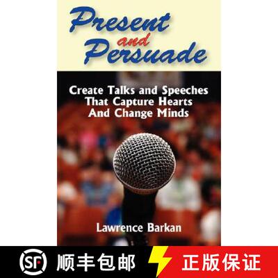 【3-4周达】Present and Persuade: Create Talks and Speeches That Capture Hearts and Change Minds. [9780979791123]