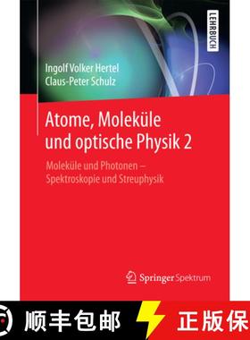 【3-4周达】Atome, Moleküle Und Optische Physik 2: Moleküle Und Photonen - Spektroskopie Und Streuph... [9783662489888]