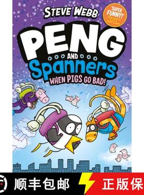 【3-4周达】Peng and Spanners: When Pigs Go Bad! : For fans of Bunny vs Monkey and Dogman [9780571372966]