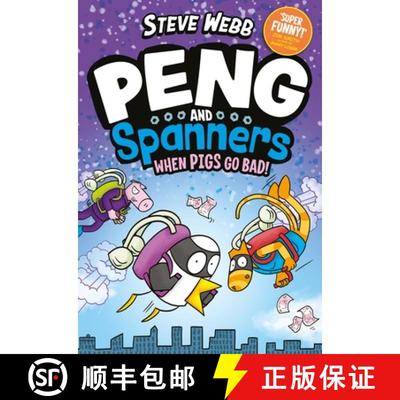 【3-4周达】Peng and Spanners: When Pigs Go Bad! : For fans of Bunny vs Monkey and Dogman [9780571372966]