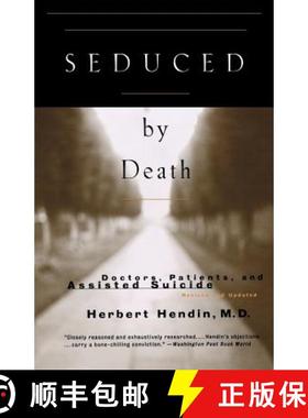 预订 Seduced by Death: Doctors, Patients, and Assisted Suicide [9780393317916]