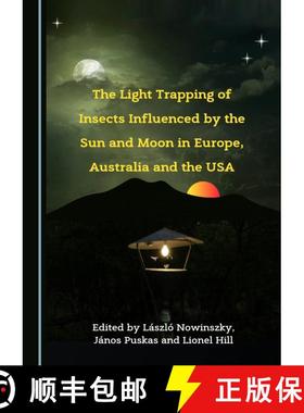 预订 The Light Trapping of Insects Influenced by the Sun and Moon in Europe, Australia and the USA [9781527591608]
