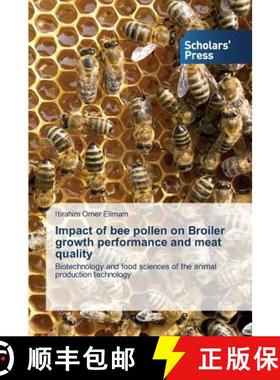 预订 Impact of bee pollen on Broiler growth performance and meat quality [9783639762204]